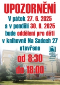 Upozornění. V pátek 27.6. a v pondělí 30.6. je dětské oddělení Na Sadech otevřeno od 8:30 do 18:00. 