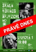 Koncert / Nejezchleba - Kovács - Skála